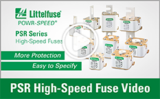 Watch our PSR Series High-Speed Fuse Video!